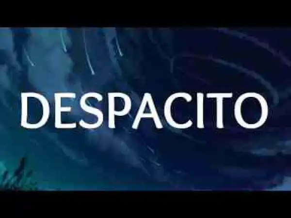 Video: Justin Bieber – Despacito (Lyrics) ft. Luis Fonsi & Daddy Yankee